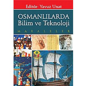 OSMANLILARDA BILIM VE TEKNOLOJI MAKALELER - YAVUZ UNAT