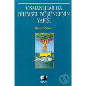 OSMANLILAR´DA BILIMSEL DÜŞÜNCENİN YAPISI - REMZI DEMIR