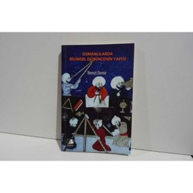 OSMANLILAR´DA BILIMSEL DÜŞÜNCENİN YAPISI - REMZI DEMIR