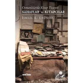 Osmanlılarda Kitap Ticareti - Sahaflar ve Kitapçılar Ciltli - İsmail E. Erünsal