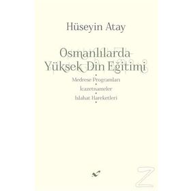 Osmanlılarda Yüksek Din Eğitimi - Hüseyin Atay