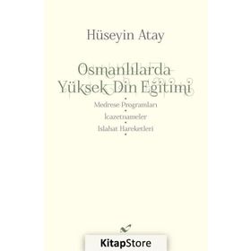 Osmanlılarda Yüksek Din Eğitimi - Hüseyin Atay