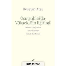 Osmanlılarda Yüksek Din Eğitimi - Hüseyin Atay