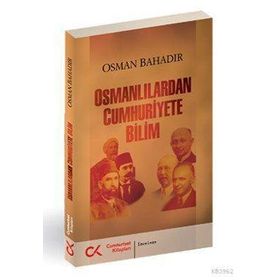 OSMANLILARDAN CUMHURIYETE BILIM - OSMAN BAHADIR