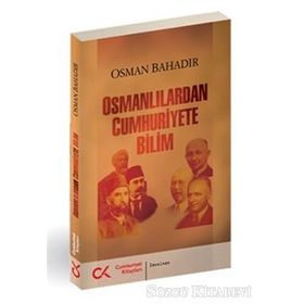 OSMANLILARDAN CUMHURIYETE BILIM - OSMAN BAHADIR