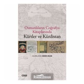 Osmanlıların Coğrafya Kitaplarında Kürtler ve Kürdistan - Bekir Biçer
