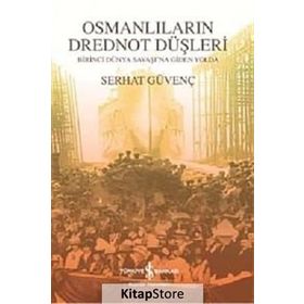 OSMANLILARIN DREDNOT DÜŞLERİ - SERHAT GÜVENÇ