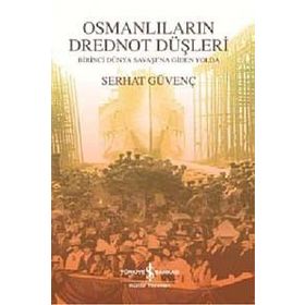 OSMANLILARIN DREDNOT DÜŞLERİ - SERHAT GÜVENÇ