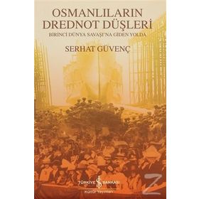 OSMANLILARIN DREDNOT DÜŞLERİ - SERHAT GÜVENÇ
