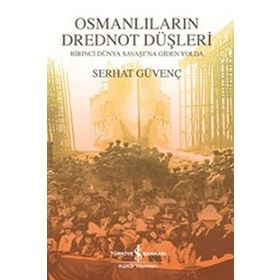OSMANLILARIN DREDNOT DÜŞLERİ - SERHAT GÜVENÇ