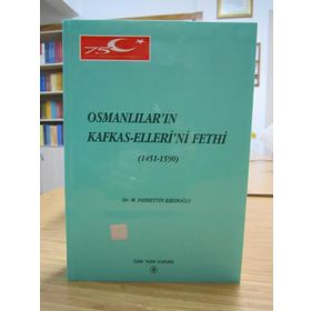 Osmanlılar’ın Kafkas-Elleri’ni Fethi 1451 - 1590 - M. Fahrettin Kırzıoğlu