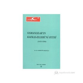 Osmanlılar’ın Kafkas-Elleri’ni Fethi 1451 - 1590 - M. Fahrettin Kırzıoğlu