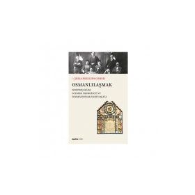 Osmanlılaşmak - Julia Phillips Cohen