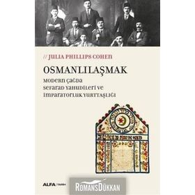 Osmanlılaşmak - Julia Phillips Cohen