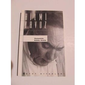 OSMANLILIK KÜLTÜR KIMLIK - HILMI YAVUZ