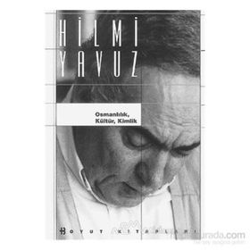 OSMANLILIK KÜLTÜR KIMLIK - HILMI YAVUZ