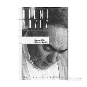 OSMANLILIK KÜLTÜR KIMLIK - HILMI YAVUZ