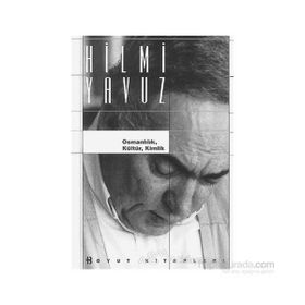 OSMANLILIK KÜLTÜR KIMLIK - HILMI YAVUZ