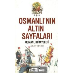 Osmanlı'nın Altın Sayfaları- Ahmet Demirci