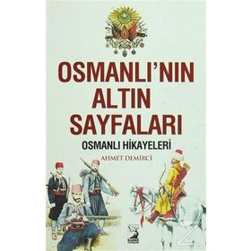 Osmanlı'nın Altın Sayfaları- Ahmet Demirci