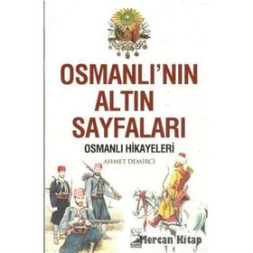 Osmanlı'nın Altın Sayfaları- Ahmet Demirci