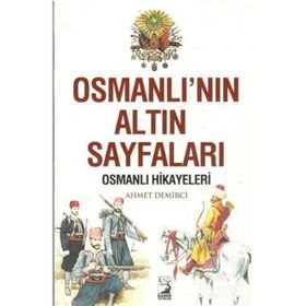 Osmanlı'nın Altın Sayfaları- Ahmet Demirci