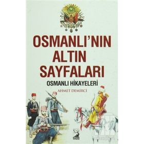 Osmanlı'nın Altın Sayfaları- Ahmet Demirci