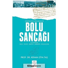 Osmanlının Arka Bahçesi Bolu Sancağı - Kenan Ziya Taş