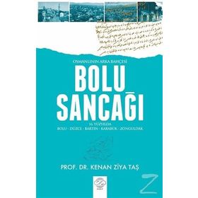Osmanlının Arka Bahçesi Bolu Sancağı - Kenan Ziya Taş