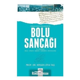 Osmanlının Arka Bahçesi Bolu Sancağı - Kenan Ziya Taş