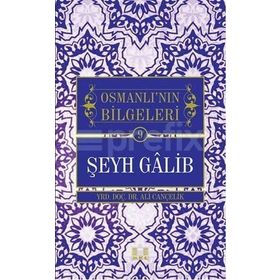 Osmanlı’nın Bilgeleri Şeyh Galib - Ali Cançelik