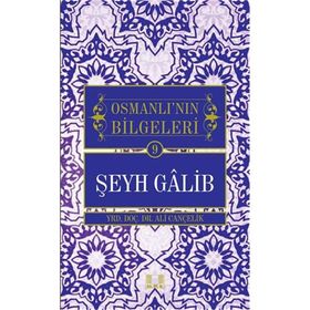 Osmanlı’nın Bilgeleri Şeyh Galib - Ali Cançelik