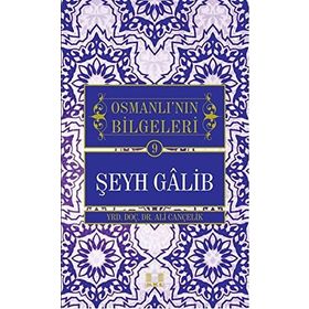 Osmanlı’nın Bilgeleri Şeyh Galib - Ali Cançelik