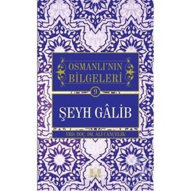 Osmanlı’nın Bilgeleri Şeyh Galib - Ali Cançelik