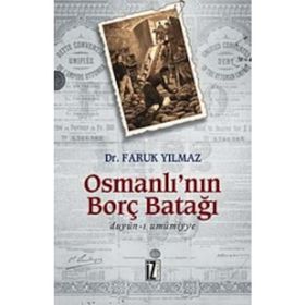OSMANLI'NIN BORÇ BATAĞI - FARUK YILMAZ
