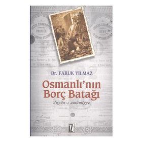 OSMANLI'NIN BORÇ BATAĞI - FARUK YILMAZ