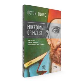 OSMANLININ ÇIKAMADIĞI JÖN TÜRK TÜNELİ MAKEDONYA GAMZESI - ÜSTÜN İNANÇ