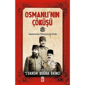 Osmanlı’nın Çöküşü - Ekrem Buğra Ekinci
