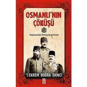Osmanlı’nın Çöküşü - Ekrem Buğra Ekinci