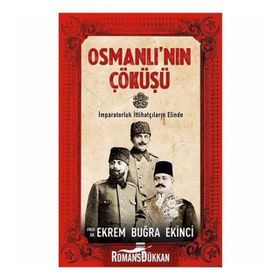 Osmanlı’nın Çöküşü - Ekrem Buğra Ekinci