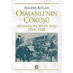 Osmanlı’nın Çöküşü - Eugene Rogan