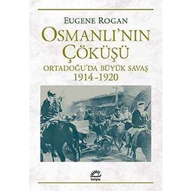 Osmanlı’nın Çöküşü - Eugene Rogan