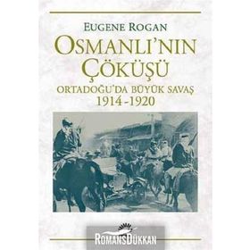 Osmanlı’nın Çöküşü - Eugene Rogan