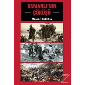 Osmanlı'nın Çöküşü - Mücahit Gültekin