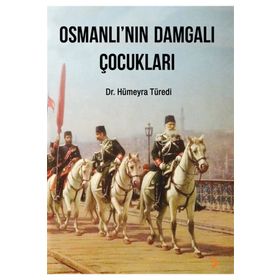 Osmanlı'nın Damgalı Çocukları - Dr. Hümeyra Türedi