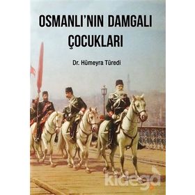 Osmanlı'nın Damgalı Çocukları - Dr. Hümeyra Türedi