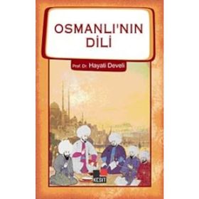 OSMANLI'NIN DILI - HAYATI DEVELI