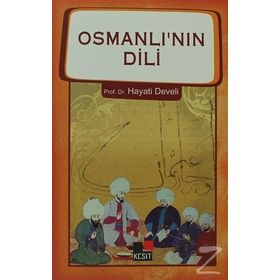 OSMANLI'NIN DILI - HAYATI DEVELI
