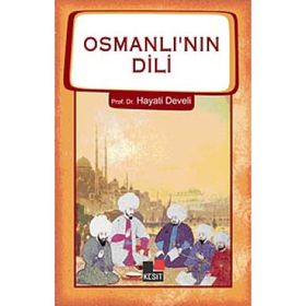 OSMANLI'NIN DILI - HAYATI DEVELI