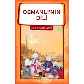 OSMANLI'NIN DILI - HAYATI DEVELI